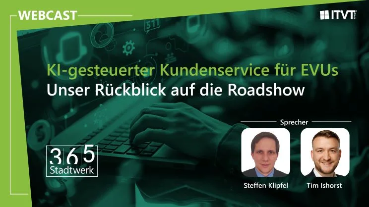 Webcast: KI-gesteuerter Kundenservice für EVUs – Unser Rückblick auf die Roadshow